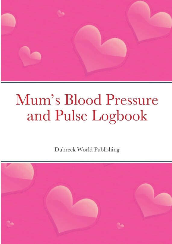 Couverture_Mum's Blood Pressure and Pulse Logbook