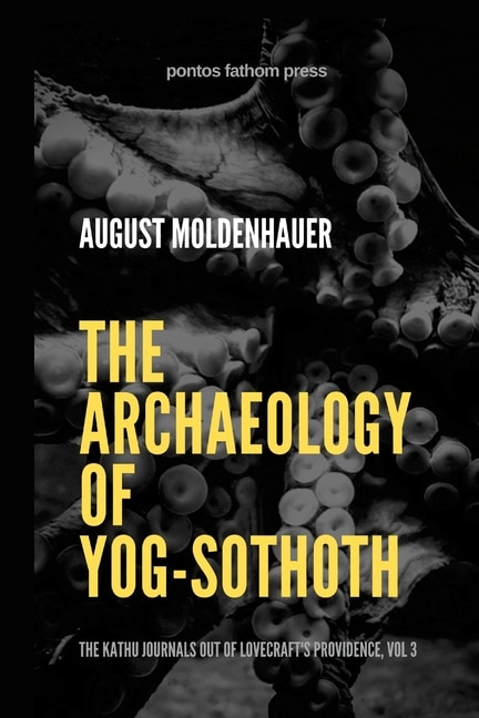 Front cover_The Archaeology of Yog-Sothoth