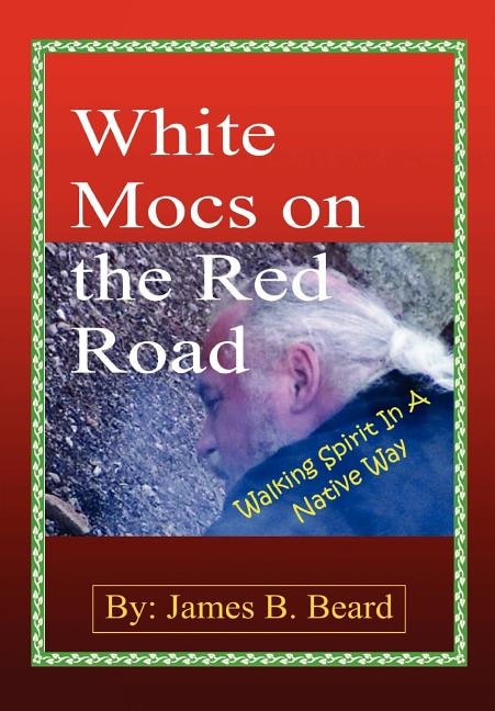 Couverture_White Mocs on the Red Road / Walking Spirit in a Native Way