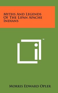 Couverture_Myths And Legends Of The Lipan Apache Indians