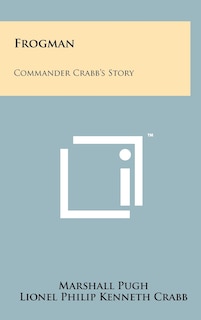 Frogman: Commander Crabb's Story