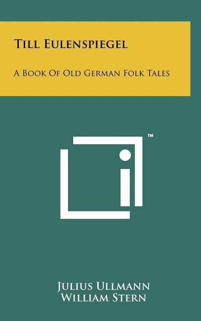 Till Eulenspiegel: A Book Of Old German Folk Tales