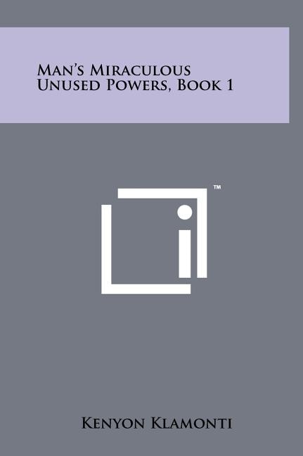 Front cover_Man's Miraculous Unused Powers, Book 1