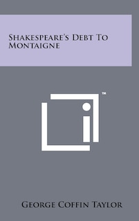 Front cover_Shakespeare's Debt To Montaigne