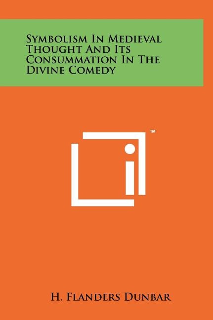 Couverture_Symbolism In Medieval Thought And Its Consummation In The Divine Comedy