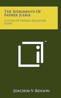 The Judgments of Father Judge: A Study of Thomas Augustine Judge