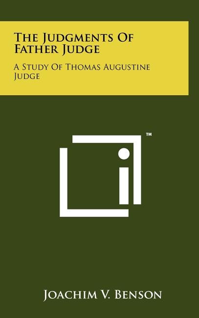 The Judgments of Father Judge: A Study of Thomas Augustine Judge