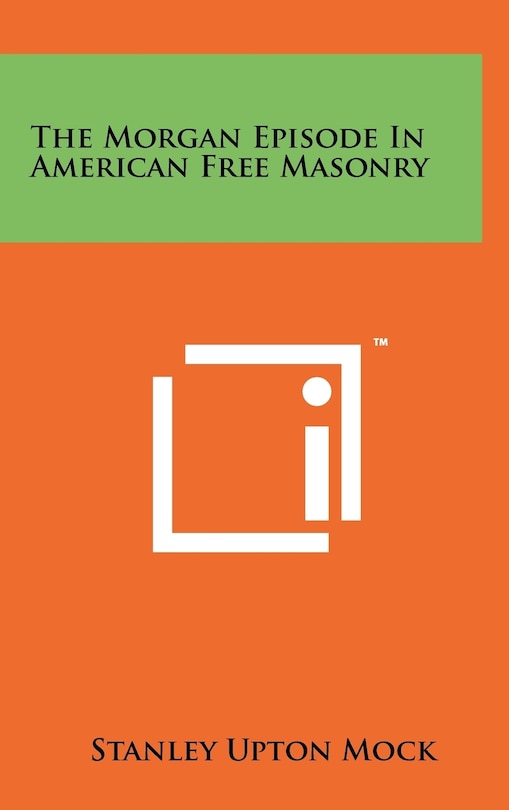 Front cover_The Morgan Episode in American Free Masonry