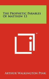 Front cover_The Prophetic Parables Of Matthew 13
