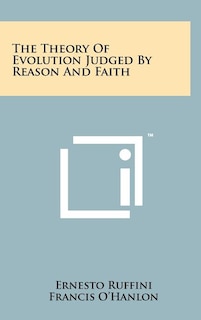 Front cover_The Theory Of Evolution Judged By Reason And Faith