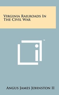 Couverture_Virginia Railroads In The Civil War
