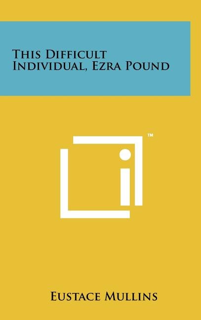 Front cover_This Difficult Individual, Ezra Pound