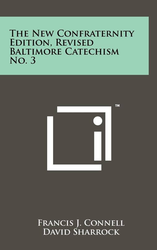 Front cover_The New Confraternity Edition, Revised Baltimore Catechism No. 3