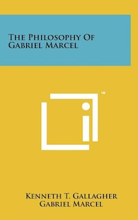 Couverture_The Philosophy Of Gabriel Marcel