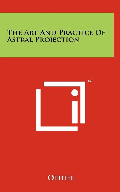 Front cover_The Art And Practice Of Astral Projection