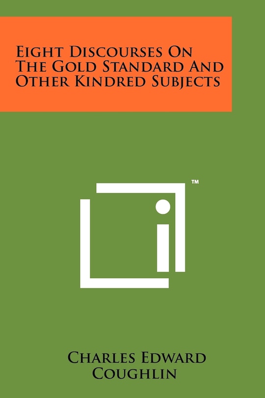 Front cover_Eight Discourses On The Gold Standard And Other Kindred Subjects