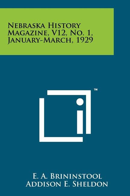 Nebraska History Magazine, V12, No. 1, January-March, 1929