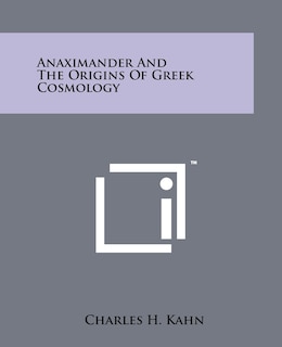 Front cover_Anaximander And The Origins Of Greek Cosmology