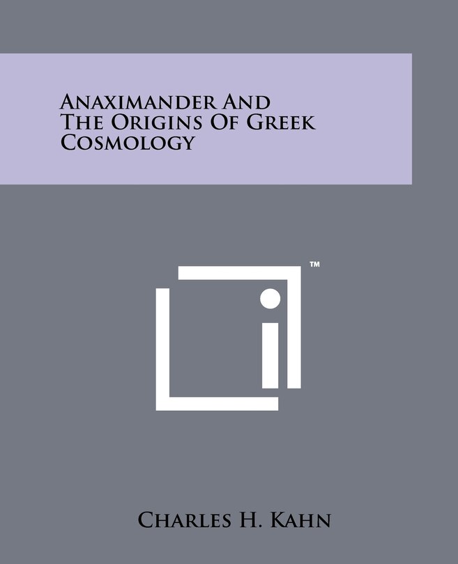 Front cover_Anaximander And The Origins Of Greek Cosmology