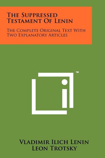 The Suppressed Testament Of Lenin: The Complete Original Text With Two Explanatory Articles