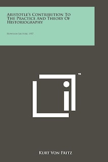 Couverture_Aristotle's Contribution To The Practice And Theory Of Historiography