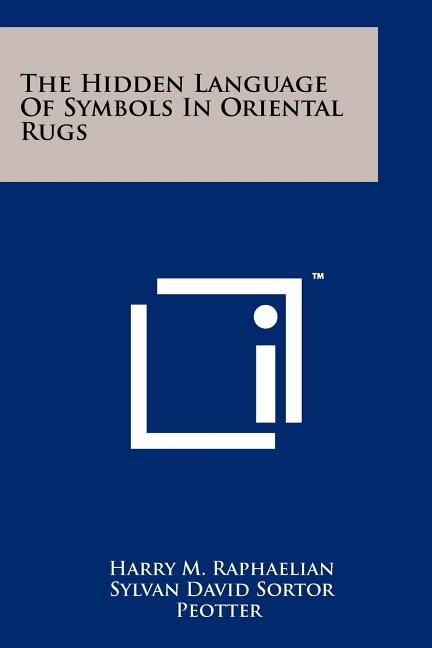 Front cover_The Hidden Language Of Symbols In Oriental Rugs