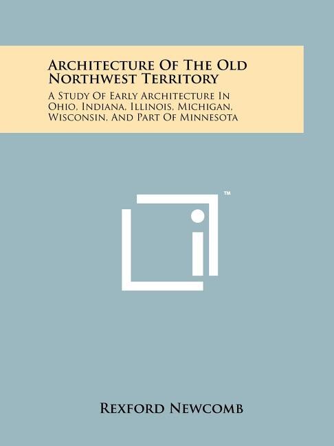 Front cover_Architecture Of The Old Northwest Territory