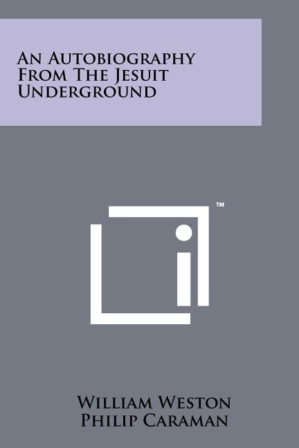 Front cover_An Autobiography From The Jesuit Underground