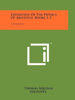 Couverture_Exposition Of The Physics Of Aristotle, Books 1-2