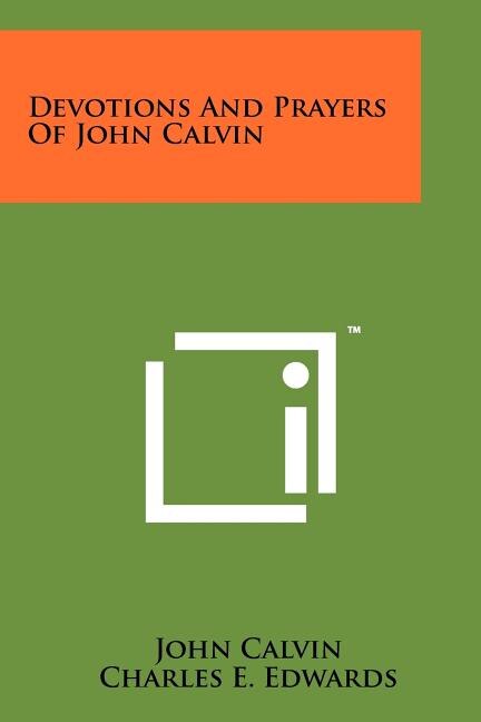 Devotions And Prayers Of John Calvin