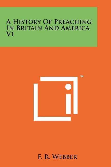 Front cover_A History Of Preaching In Britain And America V1