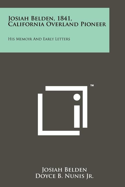 Front cover_Josiah Belden, 1841, California Overland Pioneer
