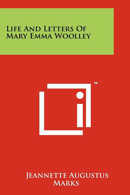 Couverture_Life and Letters of Mary Emma Woolley
