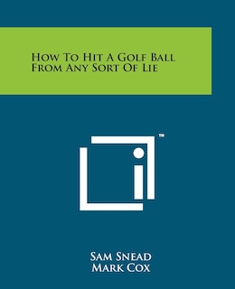 Couverture_How To Hit A Golf Ball From Any Sort Of Lie