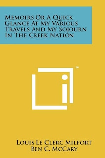 Front cover_Memoirs Or A Quick Glance At My Various Travels And My Sojourn In The Creek Nation