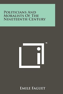 Front cover_Politicians and Moralists of the Nineteenth Century