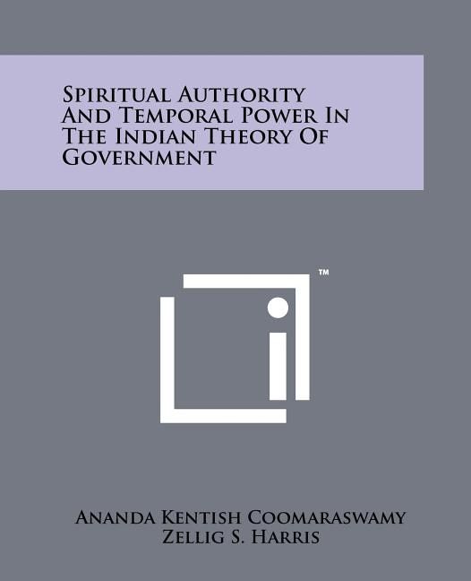 Spiritual Authority And Temporal Power In The Indian Theory Of Government