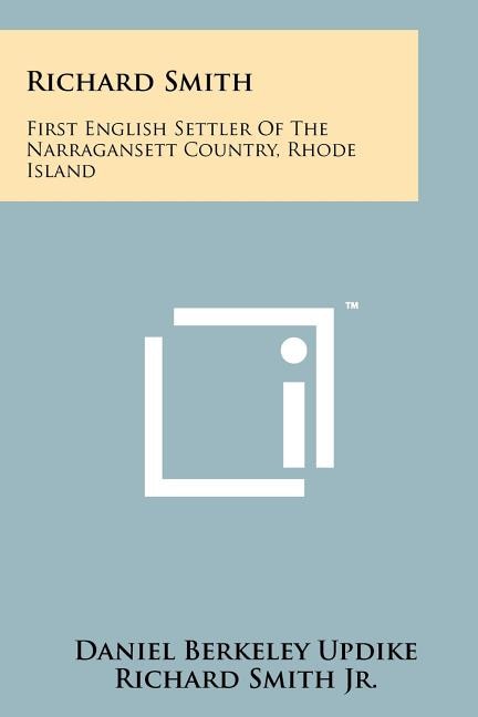 Richard Smith: First English Settler Of The Narragansett Country, Rhode Island