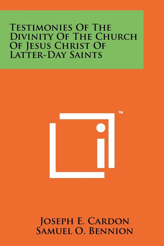 Front cover_Testimonies Of The Divinity Of The Church Of Jesus Christ Of Latter-Day Saints