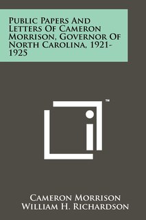 Front cover_Public Papers and Letters of Cameron Morrison, Governor of North Carolina, 1921-1925