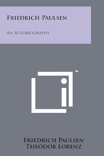 Friedrich Paulsen: An Autobiography