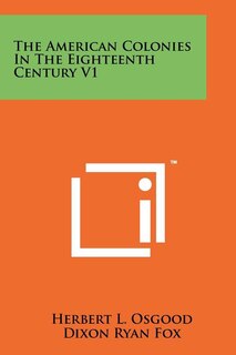 Front cover_The American Colonies In The Eighteenth Century V1