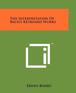 The Interpretation Of Bach's Keyboard Works