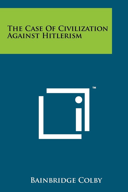 Front cover_The Case of Civilization Against Hitlerism