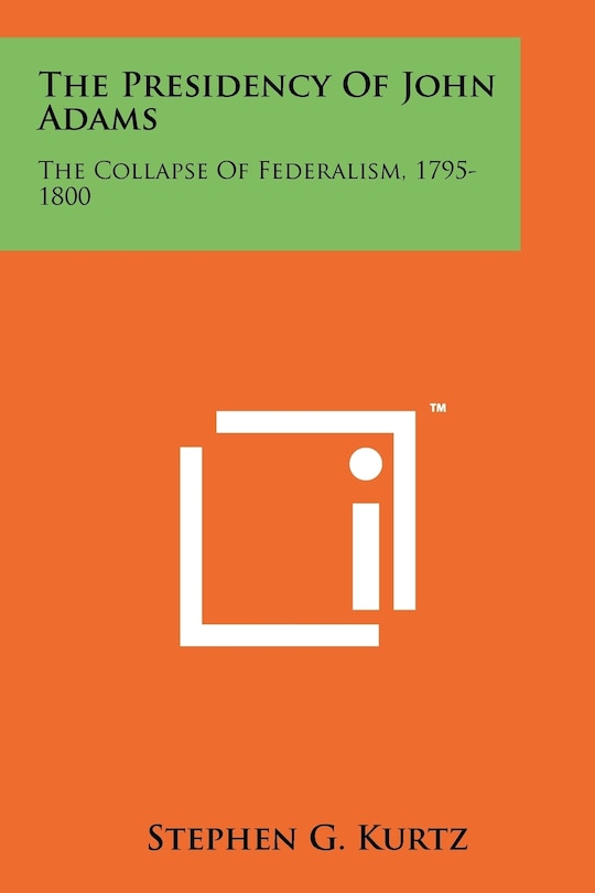 Front cover_The Presidency Of John Adams