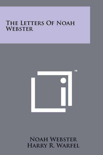 The Letters Of Noah Webster