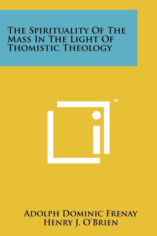 Couverture_The Spirituality Of The Mass In The Light Of Thomistic Theology