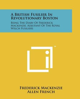 Front cover_A British Fusilier In Revolutionary Boston