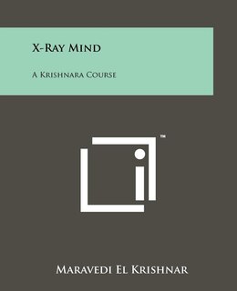X-Ray Mind: A Krishnara Course