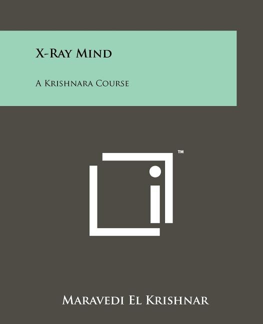 X-Ray Mind: A Krishnara Course